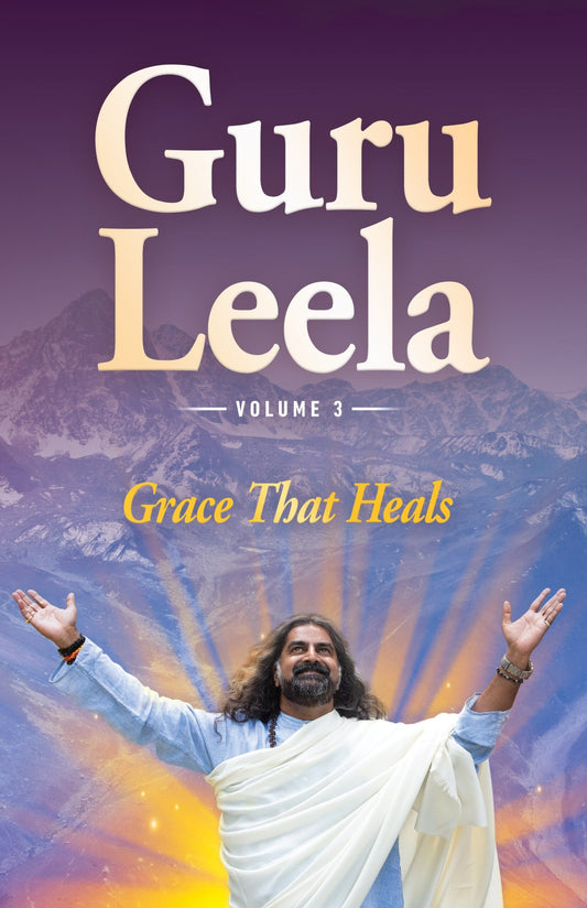 Guru Leela III: Grace That Heals
